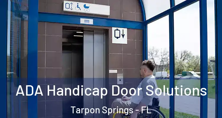  ADA Handicap Door Solutions Tarpon Springs - FL