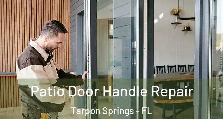  Patio Door Handle Repair Tarpon Springs - FL