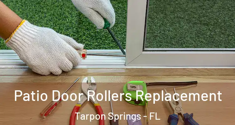  Patio Door Rollers Replacement Tarpon Springs - FL