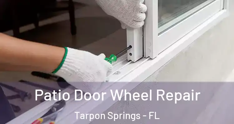  Patio Door Wheel Repair Tarpon Springs - FL