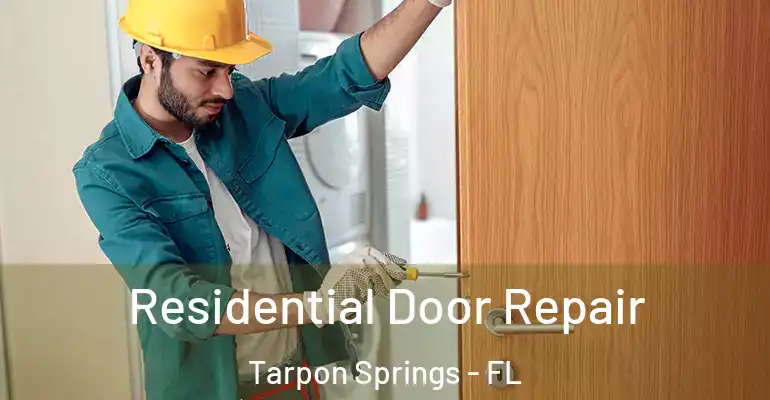  Residential Door Repair Tarpon Springs - FL
