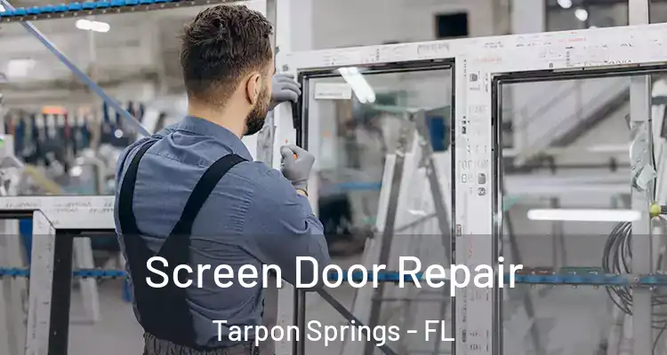  Screen Door Repair Tarpon Springs - FL
