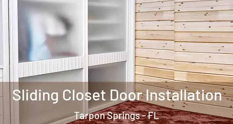  Sliding Closet Door Installation Tarpon Springs - FL