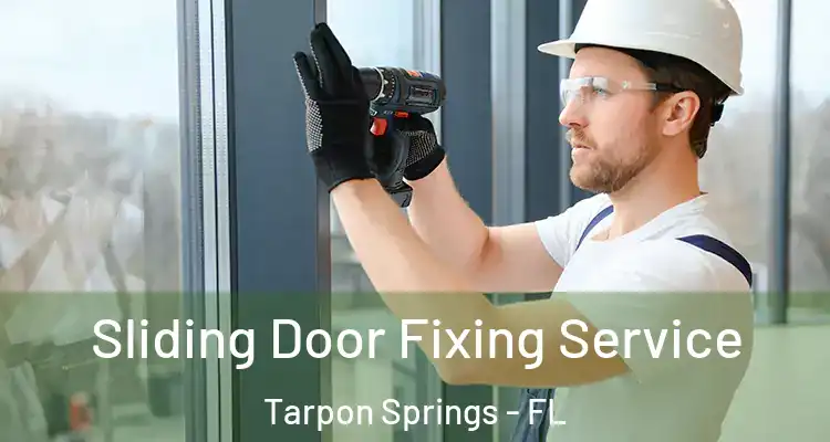  Sliding Door Fixing Service Tarpon Springs - FL