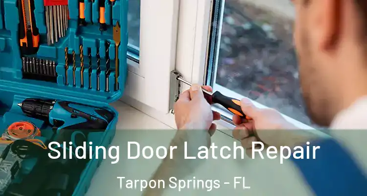  Sliding Door Latch Repair Tarpon Springs - FL