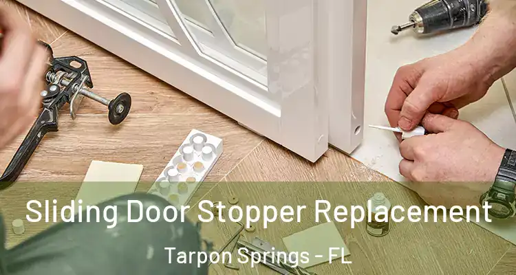  Sliding Door Stopper Replacement Tarpon Springs - FL