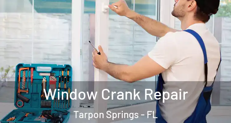  Window Crank Repair Tarpon Springs - FL